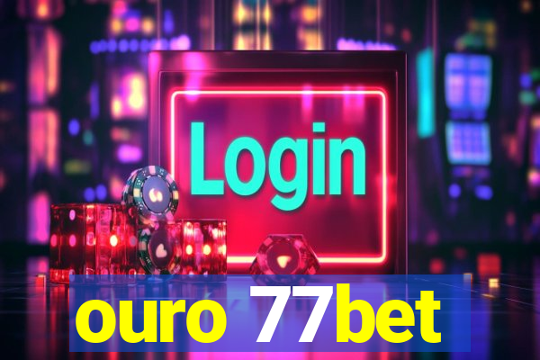 ouro 77bet